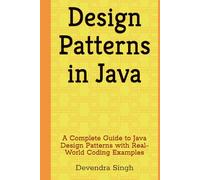 Design Patterns in Java: A Complete Guide to Java Design Patterns with Real-World Coding Examples