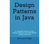Design Patterns in Java: A Complete Guide to Java Design Patterns with Real-World Coding Examples
