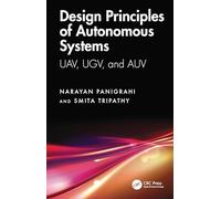 Design Principles of Autonomous Systems: UAV, UGV, and AUV