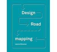 Design Roadmapping : Guidebook for Future Foresight Techniques