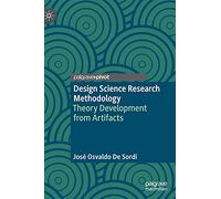 Design Science Research Methodology: Theory Development from Artifacts