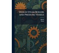 Design Steam Boilers and Pressure Vessels