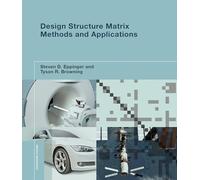 Design Structure Matrix Methods and Applications (Engineering Systems)