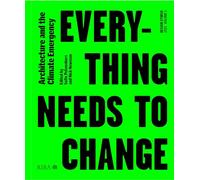 Design Studio Vol. 1: Everything Needs to Change : Architecture and the Climate Emergency