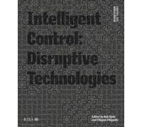 Design Studio Vol. 2: Intelligent Control: Disruptive Technologies