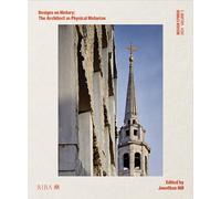 Design Studio Vol. 3: Designs on History: The Architect as Physical Historian