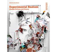 Design Studio Vol. 5: Experimental Realism: (Design) Fictions and Futures