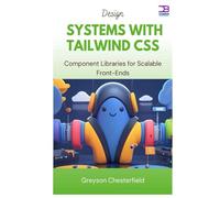 Design Systems with Tailwind CSS: Component Libraries for Scalable Front-Ends