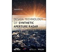 Design Technology of Synthetic Aperture Radar (IEEE Press)