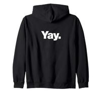 Design that says Yay | Sarcastic Deadpan Ironic Mood Zip Hoodie
