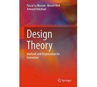 Design Theory: Methods and Organization for Innovation
