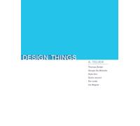 Design Things (Design Thinking, Design Theory)