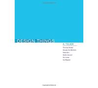 Design Things (Design Thinking, Design Theory) by Thomas Binder (2011-09-30)