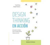 Design Thinking en Acción: Enciende la chispa de la transformación organizacional