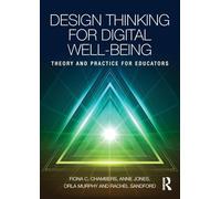 Design Thinking for Digital Well-being: Theory and Practice for Educators - Routledge