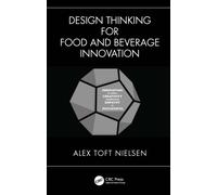 Design Thinking for Food and Beverage Innovation