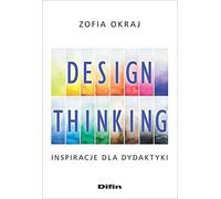 Design thinking: Inspiracje dla dydaktyki