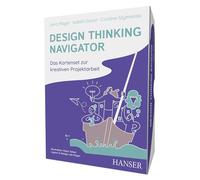 Design Thinking Navigator: Kartenset zur kreativen Projektarbeit
