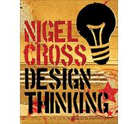 Design Thinking: Understanding How Designers Think and Work