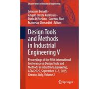 Design Tools and Methods in Industrial Engineering V: Proceedings of the Fifth International Conference on Design Tools and Methods in Industrial ... 2 (Lecture Notes in Mechanical Engineering)
