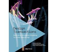 Design Transactions: Rethinking Information Modelling for a New Material Age