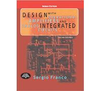 Design with Operational Amplifiers & Analog Integrated Circuits