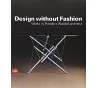 Design without Fashion: Works by Theodore Waddell, Architect