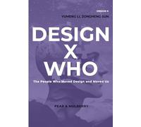 DESIGN X WHO: The People Who Moved Design and Moved Us