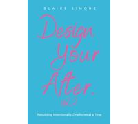 Design Your After: A Guided Prompt Journal to Rebuild Your Life with Intention