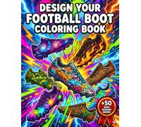 Design Your Dream Football Boots A Creative Coloring Book for Kids and Young Designers: Design bold boots and bring your ideas to life