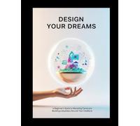 Design Your Dreams: A Beginner's Guide to Mastering Canva and Building a Business Around Your Creations