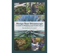 Design Your Dreamscape: A Guide to Planning Your Garden Space