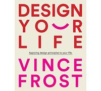 Design Your Life: Applying Design Principles to Your Life