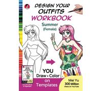 Design Your Outfits WorkBook: Summer (Female): Anime Manga Female Drawing Templates - Body Base for Clothing & Fashion Design - Art WorkBook for ... Teens, & Adults (Design Your Own WorkBooks)