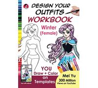 Design Your Outfits WorkBook: Winter (Female): Anime Manga Body Figure Art Templates to Draw Fashion and Outfits on Girls - Drawing WorkBook for ... Teens, and Adults (Design Your Own WorkBooks)