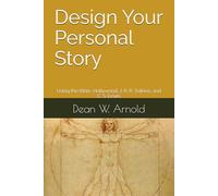 Design Your Personal Story: Using the Bible, Hollywood, J. R. R. Tolkien, and C. S. Lewis