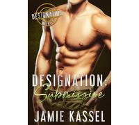 Designation: Submissive (The Designation Series)