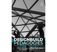 Designbuild Pedagogies for Social Change: Past, Present and Potentials