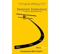 Designed Emergence: U.S. Postal Air Mail Spreads its Wings - Book Three (Airline Regulatory Economics)