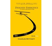 Designed Emergence: U.S. Postal Air Mail Spreads its Wings - Book Two (Airline Regulatory Economics)