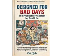 Designed for Bad Days: The Productivity System for Real Life.