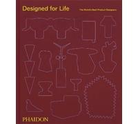 Designed for Life : The World's Best Product Designers