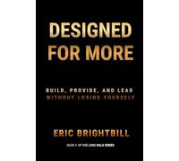 Designed for More: Build, Provide, and Lead without Losing Yourself (The Long Walk)