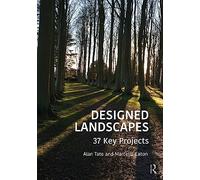 Designed Landscapes: 37 Key Projects – Routledge