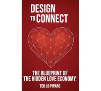 Designed to Connect: The Blueprint of the Hidden Love Economy