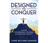 Designed to Conquer: A Guide to Embracing the Power of your Core Identity