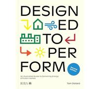 Designed to Perform: An Illustrated Guide to Delivering Energy Efficient Homes