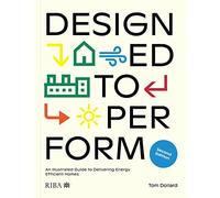 Designed to Perform: An Illustrated Guide to Delivering Energy Efficient Homes