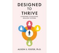 Designed To Thrive: A Pathway to Building Resilience