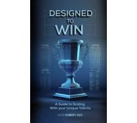 Designed to Win: A Guide to Scaling with your Unique Talents